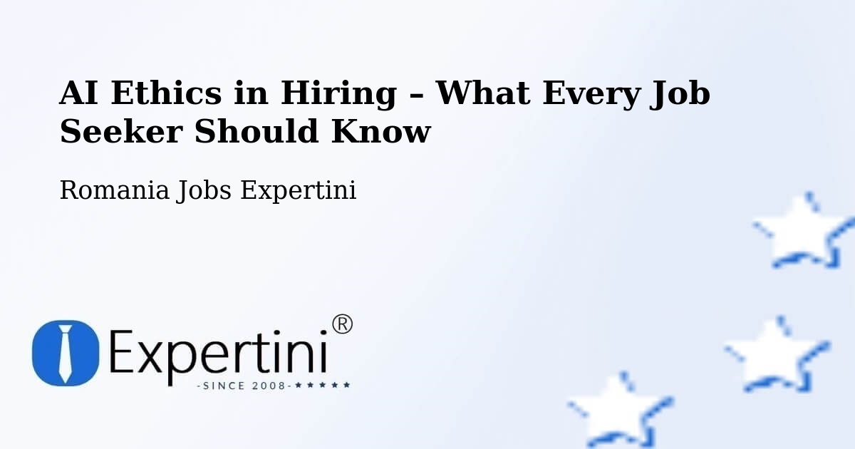 AI Ethics in Recruitment & Hiring – Tânganu - Tânganu, Romania Jobs Expertini