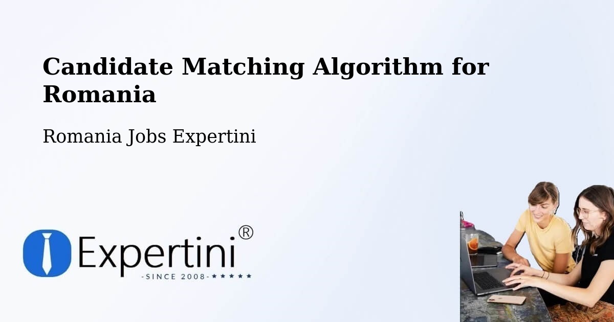 Candidate Matching Algorithm Overview – Tânganu - Romania Jobs Expertini