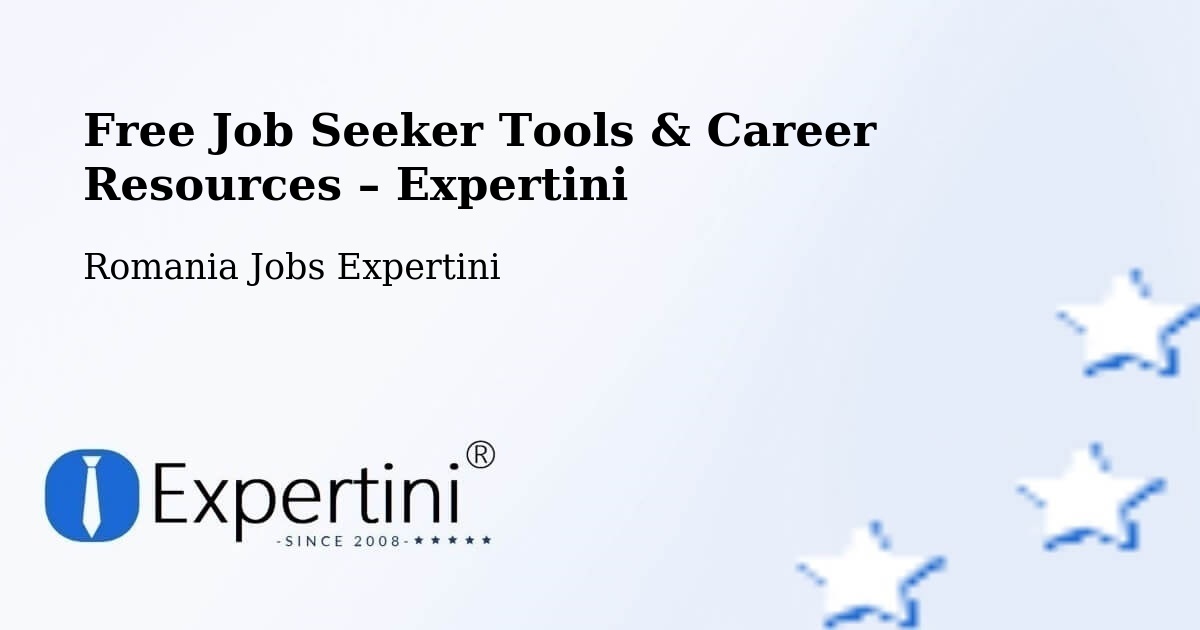 Free Job Seeker Tools & Career Resources – Tânganu - Tânganu, Romania Jobs Expertini