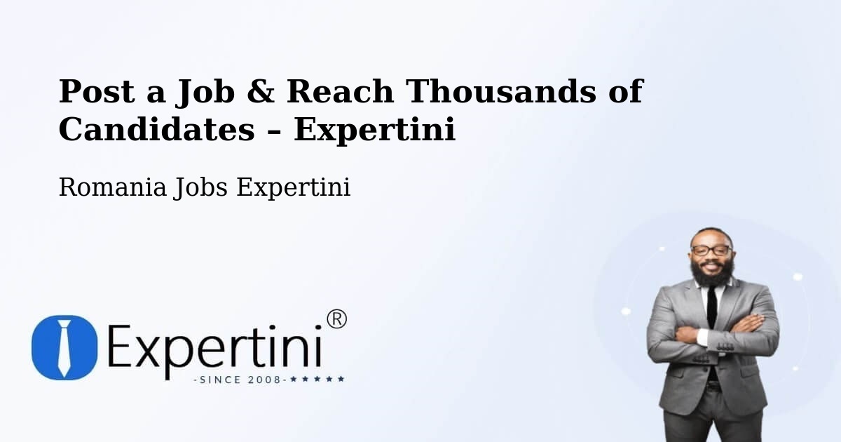 Post a Job in Tânganu – Hire the Right Talent - Tânganu, Romania Jobs Expertini
