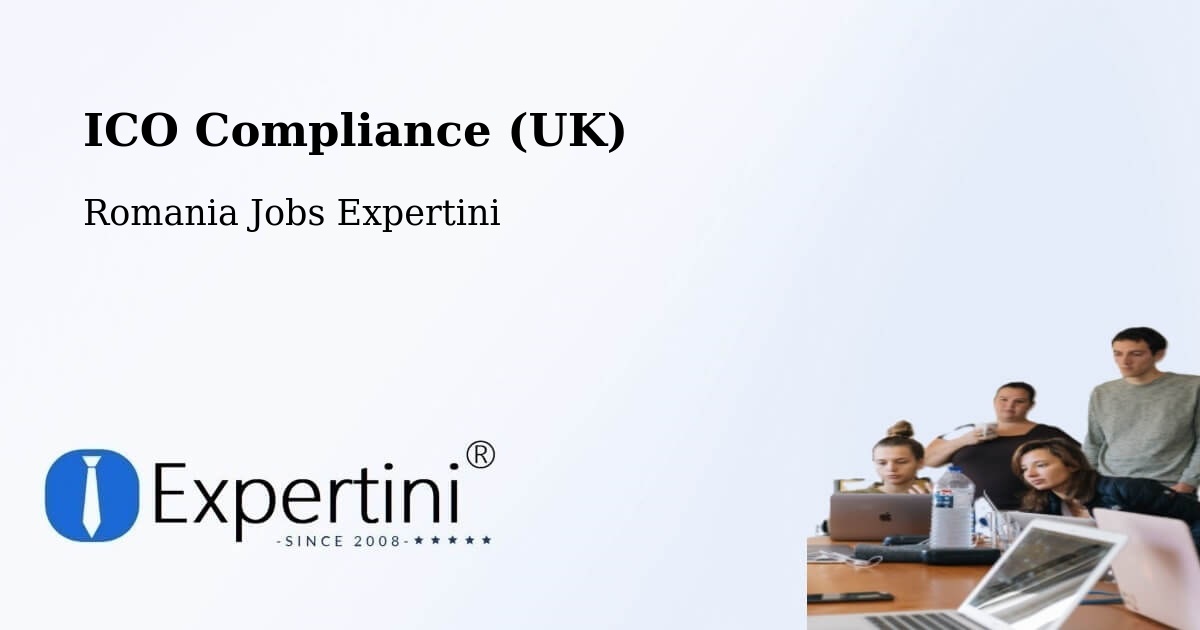 UK Data Protection & ICO Compliance – Tânganu - Romania Jobs Expertini
