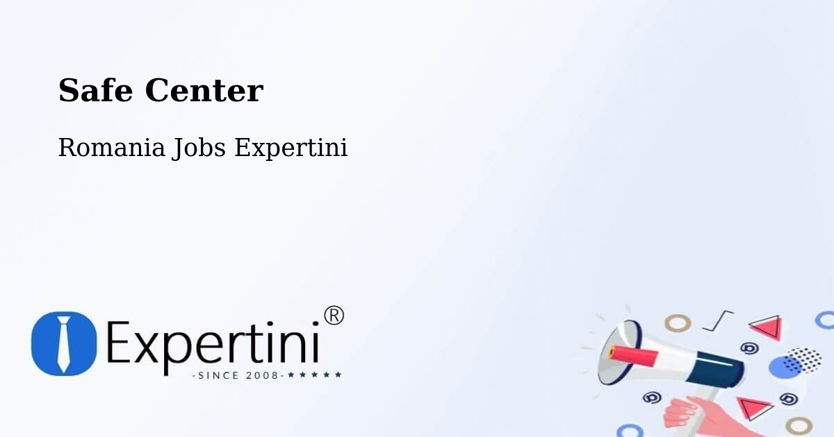 Safety Center – Tânganu - Romania Jobs Expertini
