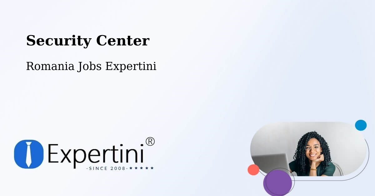 Security & Compliance – Tânganu - Romania Jobs Expertini